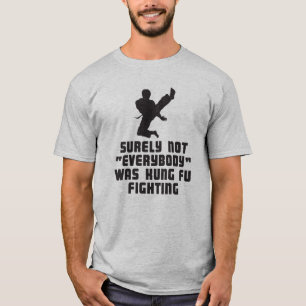 Niet iedereen was een kung-fu vechtshirt t-shirt