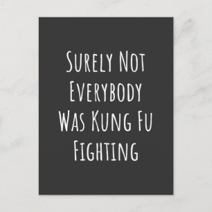 Niet iedereen was zeker Kung Fu Fighting Briefkaart