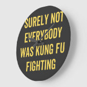Niet iedereen was zeker Kung Fu Fighting Grote Klok (Hoek)