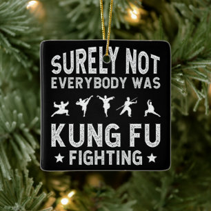 Niet iedereen was zeker Kung Fu Fighting Keramisch Ornament