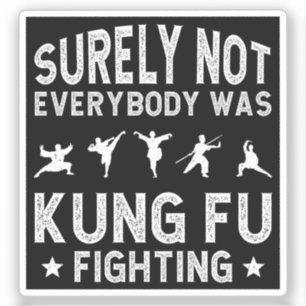 Niet iedereen was zeker Kung Fu Fighting Sticker