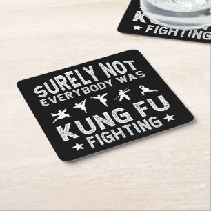 Niet iedereen was zeker Kung Fu Fighting Vierkante Kartonnen Onderzetter