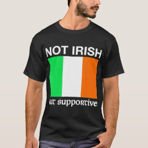 Niet Iers maar ondersteunend Ierland vlag T-Shirt