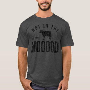 Niet in de Mooood Farmer Koe Koeien Farming Herd T T-shirt