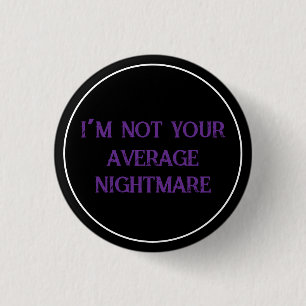 Niet je gemiddelde nachtmerrie ronde button 3,2 cm