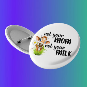 Niet je moeder niet je melkkow Vegan Ronde Button 4,0 Cm