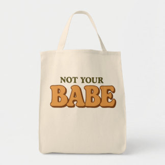 Niet jouw babe Grappige brutale quote Tote Bag