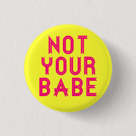 "Niet jouw baby" pin Ronde Button 3,2 Cm