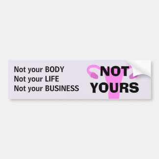 NIET JOUW Pro-Choice Bumpersticker