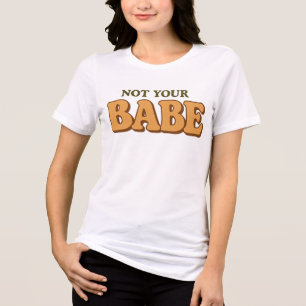 Niet jouw schatje Grappige brutale quote Tri-Blend Shirt