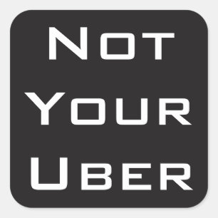 Niet jouw Uber Vierkante Sticker