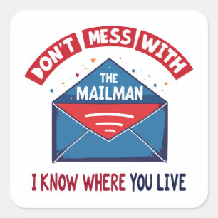 Niet knoeien met de Mailman Humor Vierkante Sticker