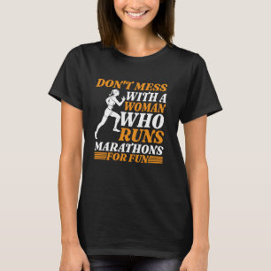 Niet knoeien met een vrouw die marathons loopt voo t-shirt