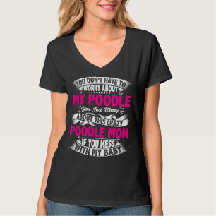 Niet knoeien met poedel mam t-shirt