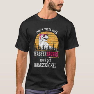 Niet knoeien met Teachersaurus Word Juraskicked T-shirt