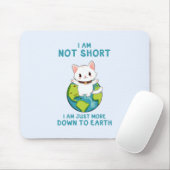 Niet kort, gewoon naar de aarde - Cat Humor Muismat (Met muis)