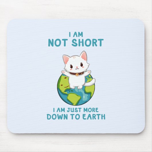 Niet kort, gewoon naar de aarde - Cat Humor Muismat (Voorkant)