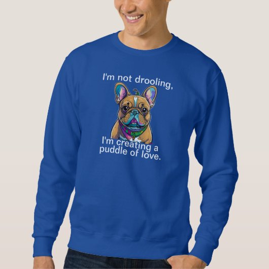 "Niet kwijlen" Komisch sweatshirt (Voorkant)