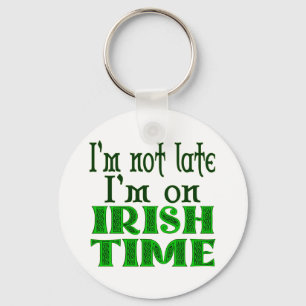 Niet laat Irish Time Grappig Gezegde Sleutelhanger