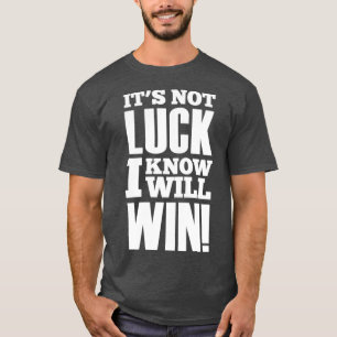 Niet Luck Know Win Slogan Shirt
