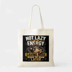 Niet lui, ik sta in Energiebesparende Modus – Grap Tote Bag