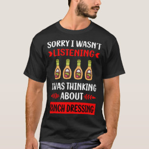 Niet luisteren Ranch Dressing T-shirt