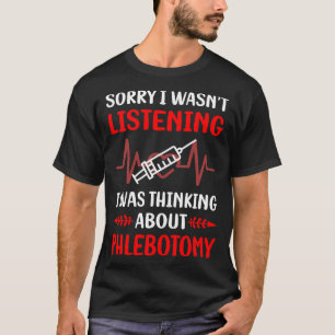 Niet Luisterende Flebotomie Flebotomist T-shirt