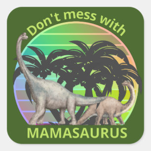 NIET MEER MET MAMASAURUS grappig moederdag cadeau Vierkante Sticker