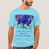 Niet met het Bull Women's Blue T Shirt. T-shirt (Voorkant)