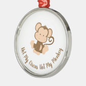 Niet mijn Circus Mijn aap met aangepaste tekst Metalen Ornament (Links)
