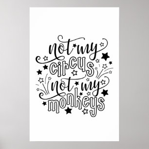 Niet mijn Circus, mijn apen... grappige mam politi Poster