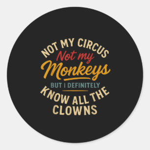 Niet mijn circus, mijn apen niet, maar ik ken alle ronde sticker