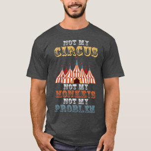 Niet mijn Circus, mijn apen niet mijn probleem gra T-shirt