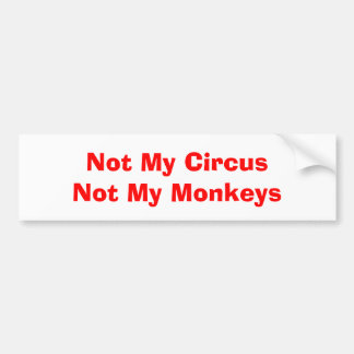 Niet mijn Circus niet mijn apen Bumpersticker