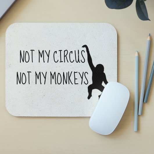 Niet mijn Circus niet mijn apen MousePad Muismat
