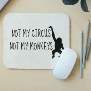 Niet mijn Circus Niet mijn Apen Muismat