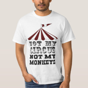 niet mijn circus, niet mijn apen, NIET MIJN PROBLE T-shirt