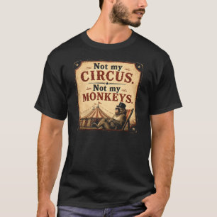 Niet Mijn Circus Niet Mijn Apen T-shirt