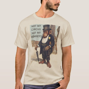 niet mijn circus , niet mijn apen t-shirt