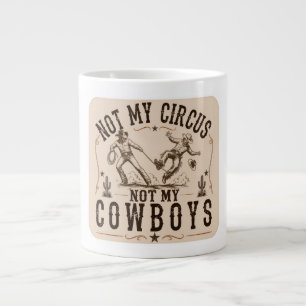 Niet Mijn Circus, Niet Mijn Cowboy Grappige West Extra Grote Beker