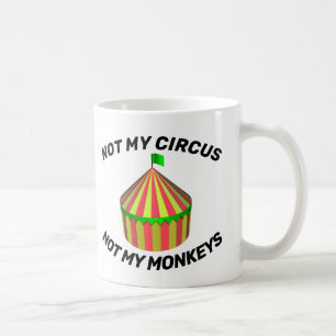 NIET MIJN CIRCUS, NIET MIJN MONKEYS KOFFIE MUGS KOFFIEMOK