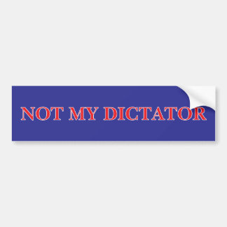 NIET MIJN DICTATOR BUMPERSTICKER