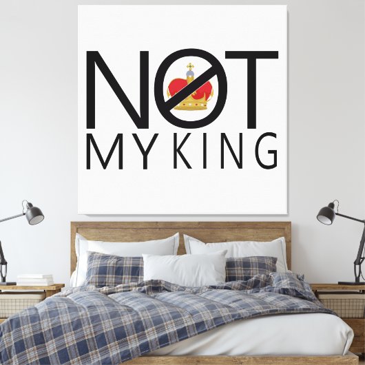 Niet mijn koning canvas afdruk (Insitu (Slaapkamer))