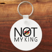 Niet mijn koning sleutelhanger (Voorkant)