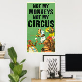 NIET MIJN MONKEYS, NIET MIJN CIRCUS POSTER (Thuiskantoor)