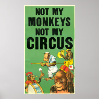 NIET MIJN MONKEYS, NIET MIJN CIRCUS POSTER
