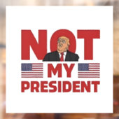 Niet mijn President Anti Trump Inaguration Speech Raamsticker (Vel 2)
