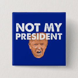 Niet mijn President - Anti-Trump Pin Button