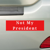 Niet mijn President Bumpersticker (Op auto)