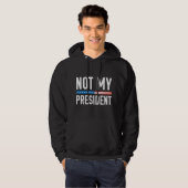 Niet mijn President Hoodie (Voorkant volledig)